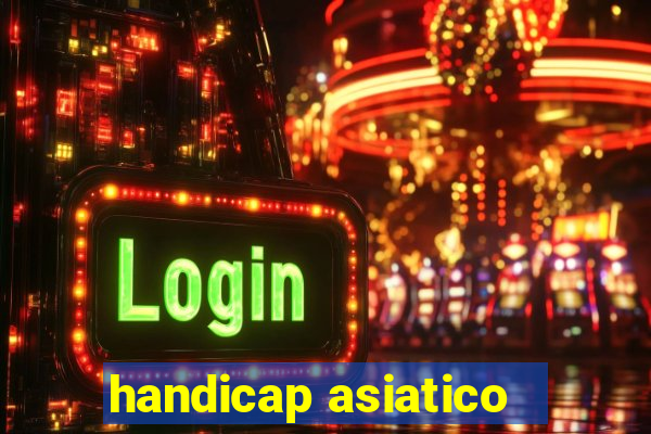 handicap asiatico - 1